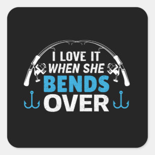 I Love it When she Bends Over Square Sticker