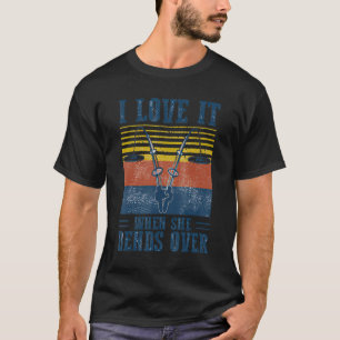 I Love It When She Bends Over Vintage Fishing T-Shirt