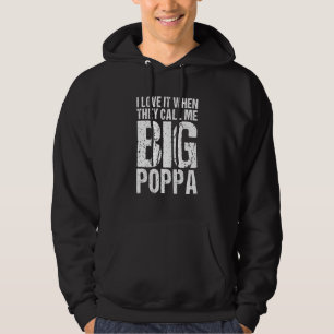 I Love It When They Call Me Big Poppa Fathers Day Hoodie