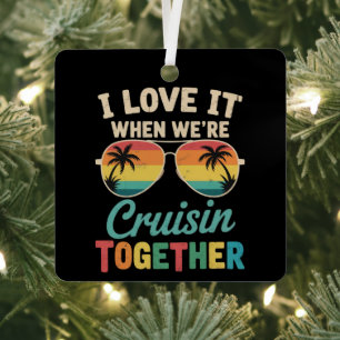 I Love It When We"re Cruisin Together Cruise Ship Metal Tree Decoration