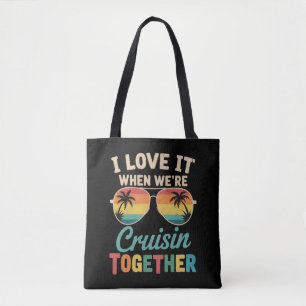 I Love It When We"re Cruisin Together Cruise Ship Tote Bag