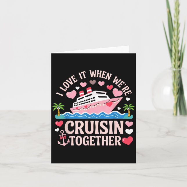 I Love It When We’re Cruisin Together Shirt Cruise Card (Front)
