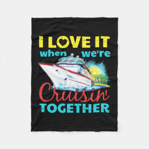I Love It When Were Cruisin Together Fleece Blanket