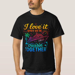 I Love It When We're Cruisin' Together T-Shirt