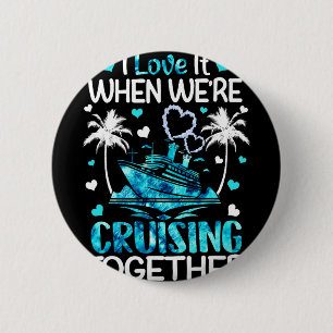 I Love It When We're Cruising Together Men Women K 6 Cm Round Badge