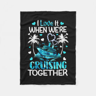I Love It When We're Cruising Together Men Women K Fleece Blanket