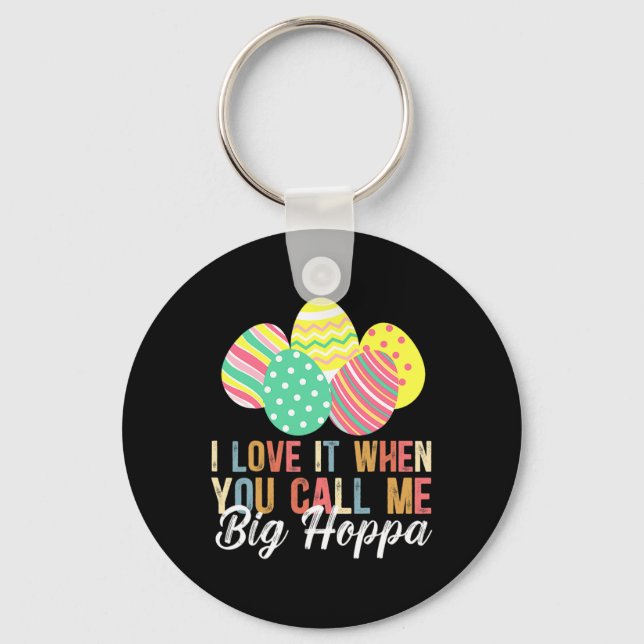 I Love It When You Call Me Big Hoppa Bunny Ear Eas Key Ring (Front)