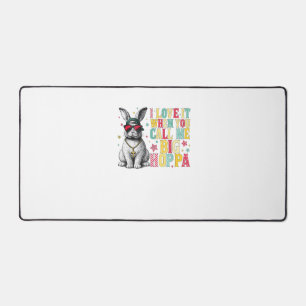 I Love It When You Call Me Big Hoppa Bunny Easter  Desk Mat