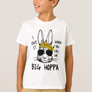 I Love It When You Call Me Big Hoppa Bunny Easter T-Shirt