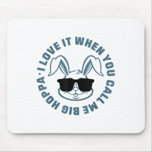 I Love It When You Call Me Big Hoppa Bunny Sungles Mouse Mat