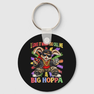 I Love It When You Call Me Big Hoppa Shirt Men Key Ring