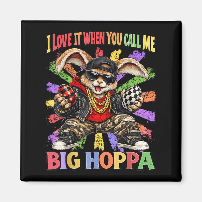 I Love It When You Call Me Big Hoppa Shirt Men Magnet (Front)
