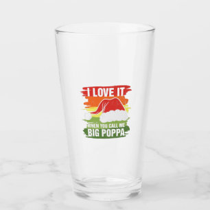 I Love It When You Call Me Big Poppa Glass
