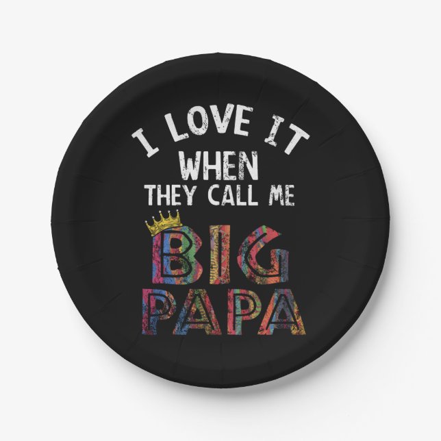 I Love It When You Call Me Gig Papa Shirt Hip Hop Paper Plate (Front)