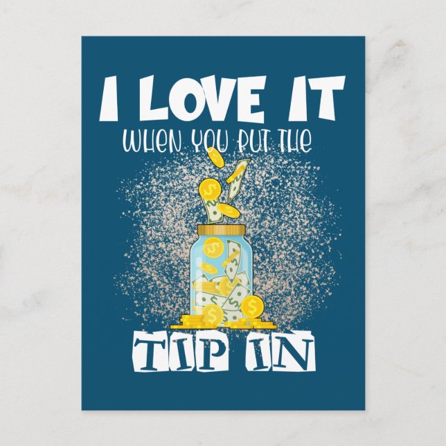 I Love It When You Put the Tip in Funny Bartender  Postcard (Front)