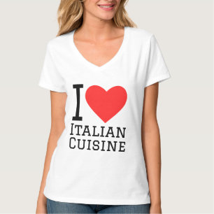 I love Italian cuisine T-Shirt