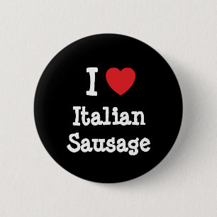 I love Italian Sausage heart T-Shirt 6 Cm Round Badge