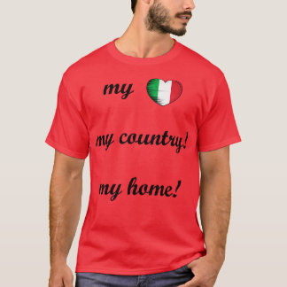 I Love Italy My Home My Country 1 T-Shirt