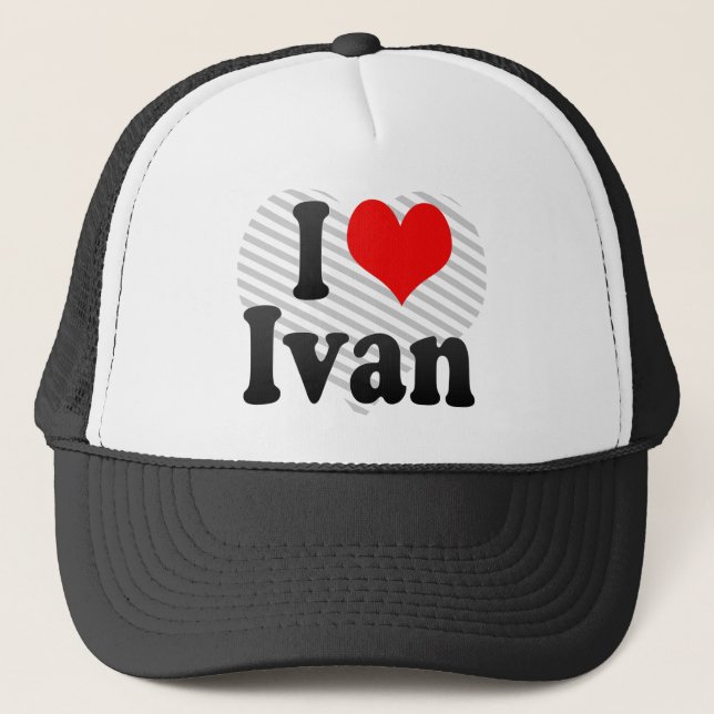 I love Ivan Trucker Hat (Front)