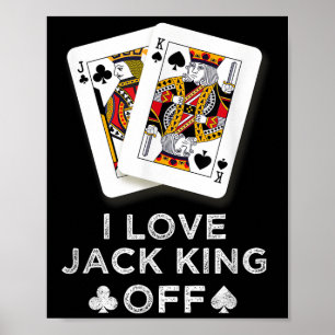 I Love Jack King Off Funny Player Poker  Poster