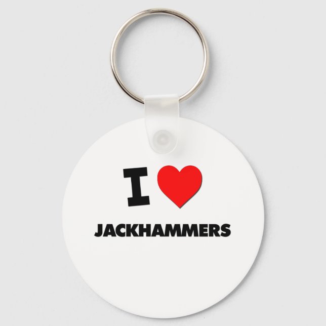 I Love Jackhammers Key Ring (Front)