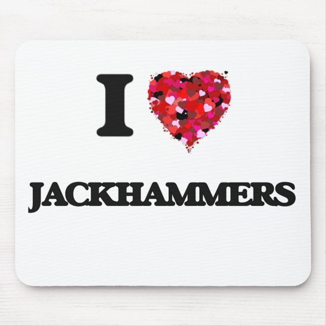 I Love Jackhammers Mouse Mat (Front)