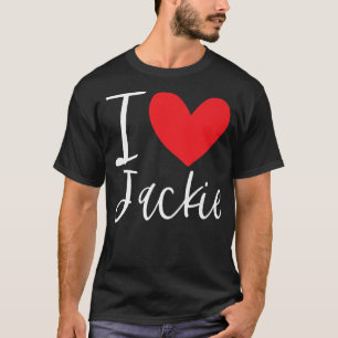 I Love Jackie Name Personalized Girl Woman Bff Fri T-Shirt