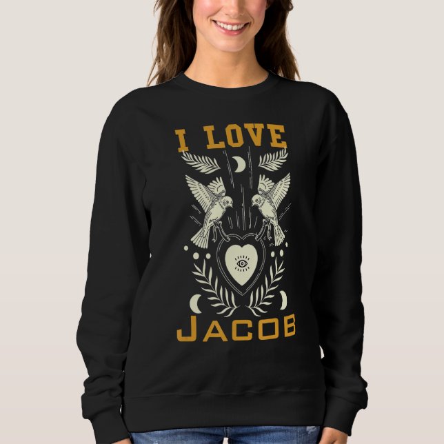 I love Jacob Sweatshirt (Front)