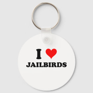 I Love Jailbirds Key Ring
