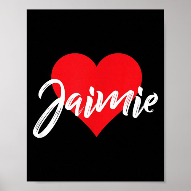 I Love Jaimie First Name Poster (Front)