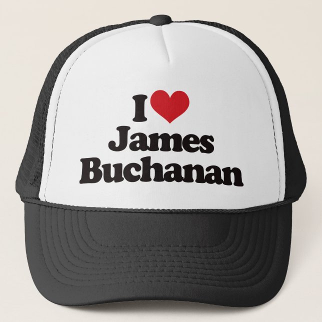 I Love James Buchanan Trucker Hat (Front)