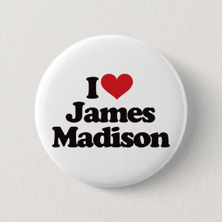 I Love James Madison 6 Cm Round Badge