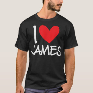 I Love James Name Personalized Men Guy BFF Friend  T-Shirt