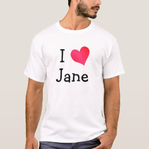 I Love Jane T-Shirt