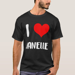 I love JANELLE valentine guy heart Anniversary 6 T-Shirt