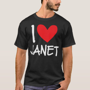 I Love Janet Name Personalised Girl Woman BFF Frie T-Shirt