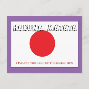 I Love Japan Hakuna Matata land of the rising sun Postcard