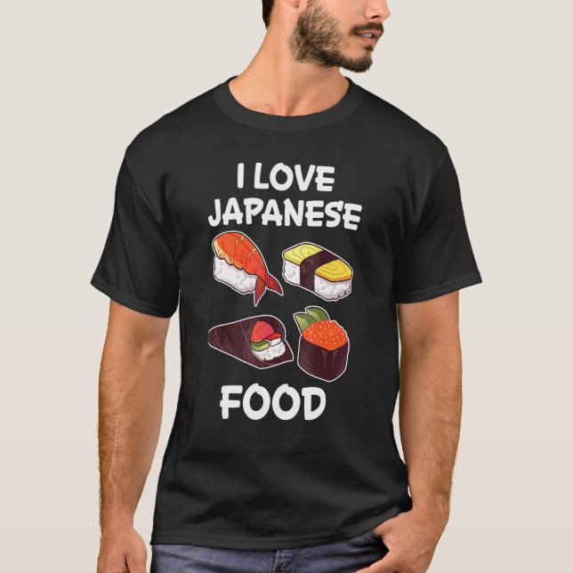 I Love Japanese Food Japanese Kitchen Japan Rice F T-Shirt (Front)