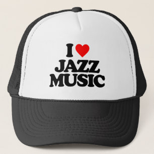 I LOVE JAZZ MUSIC TRUCKER HAT