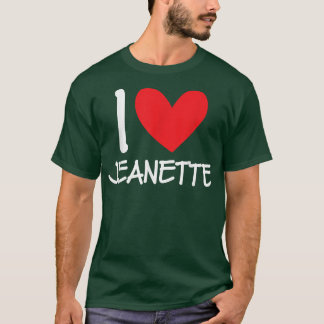 I Love Jeanette Name Personalized Girl Woman BFF H T-Shirt