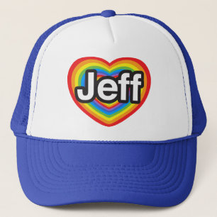 I love Jeff. I love you Jeff. Heart Trucker Hat