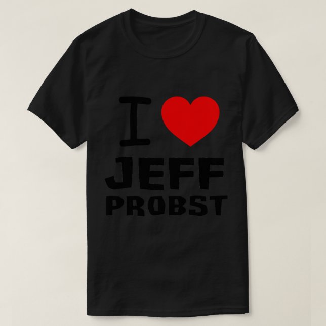 I Love Jeff Probst Survivor T-Shirt (Design Front)