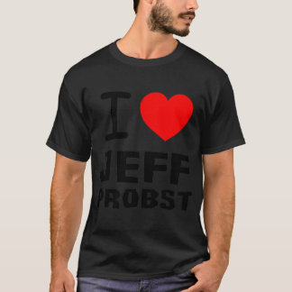 I Love Jeff Probst Survivor T-Shirt