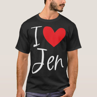 I Love Jen Name Personalized Girl Woman BFF Friend T-Shirt