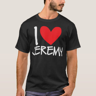 I Love Jeremy Name Heart Personalised Men Guy BFF  T-Shirt