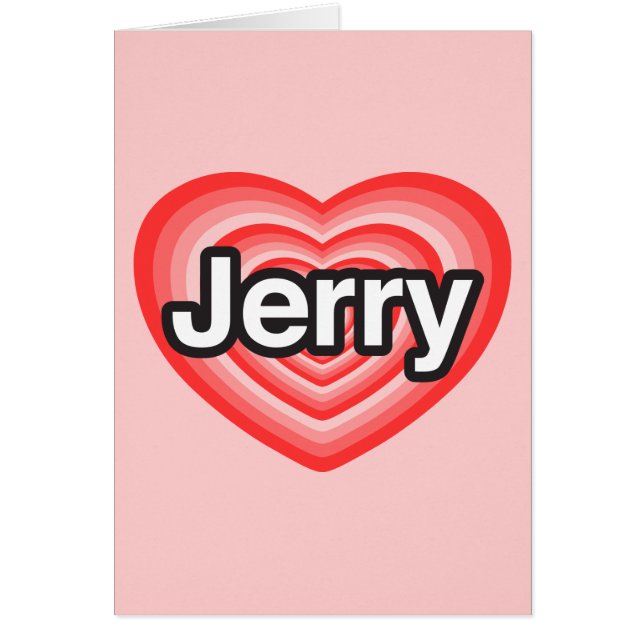 I love Jerry. I love you Jerry. Heart (Front)