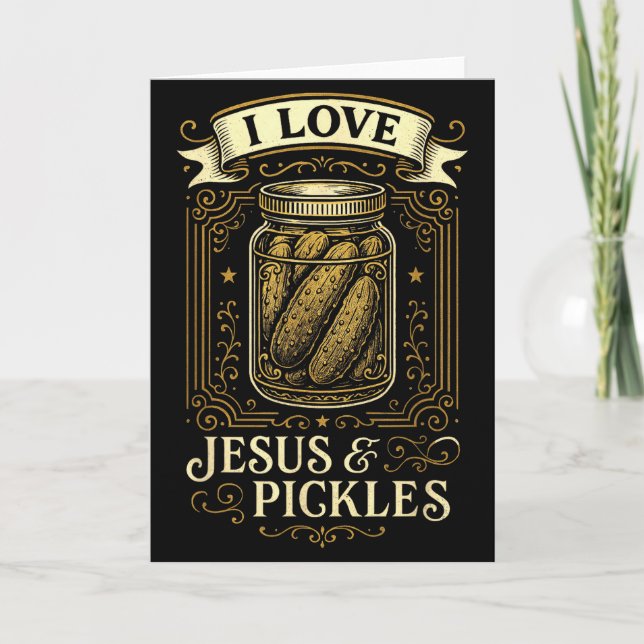 I Love Jesus &amp; Pickles - Funny Christian Humor Card (Front)