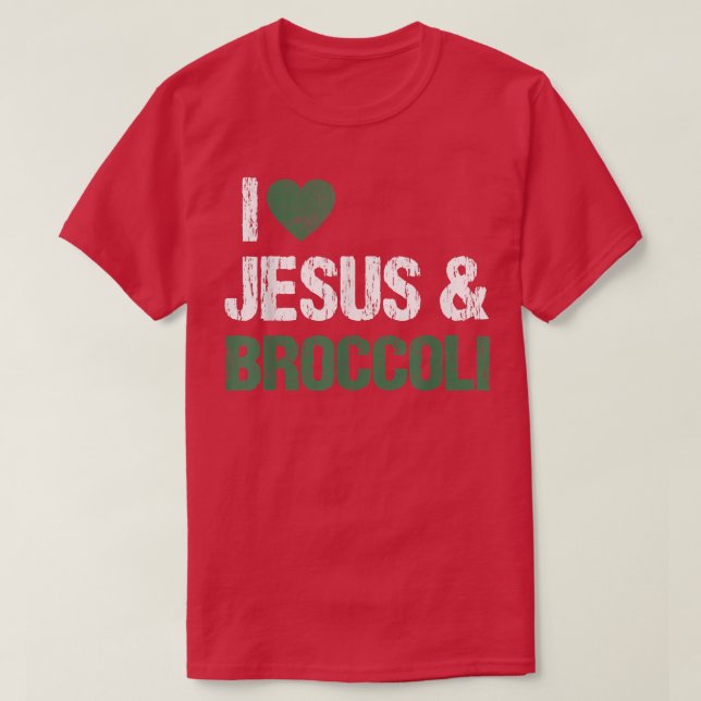 I Love Jesus And Broccoli Lover Funny Vegetable Ve T-Shirt (Design Front)