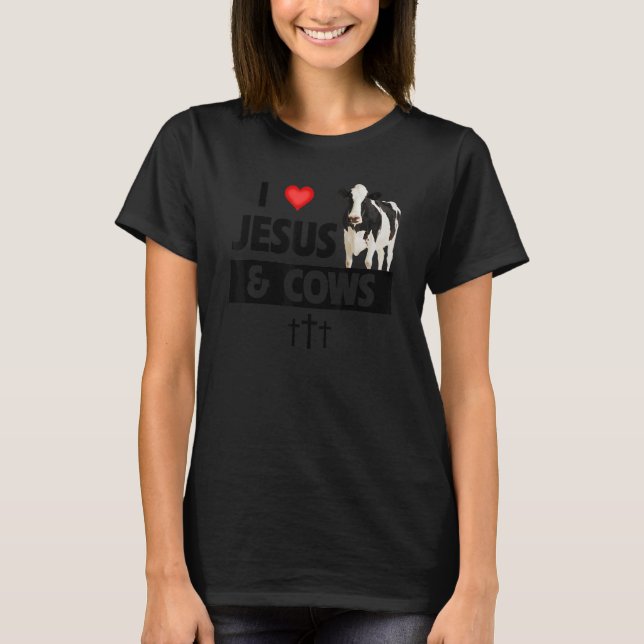I Love Jesus and Cows   Farming Christian Farm Ani T-Shirt (Front)