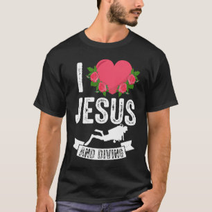 I Love Jesus and Diving Diver Ocean Freediving The T-Shirt